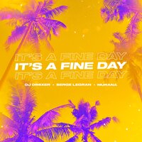 Dj Dimixer & Serge Legran Feat. Murana - It's A Fine Day (Harddope Remix) постер