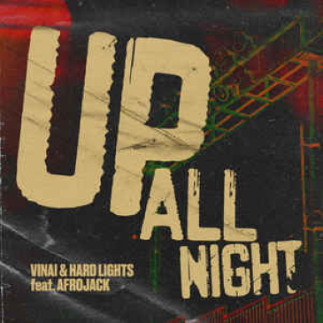 Vinai, Hard Lights, Afrojack - Up All Night постер