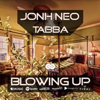 John Neo And Tabba - Blowing Up постер