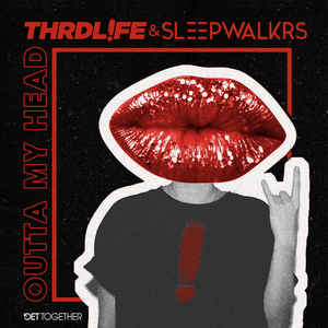 Thrdl!fe & Sleepwalkrs - Outta My Head постер