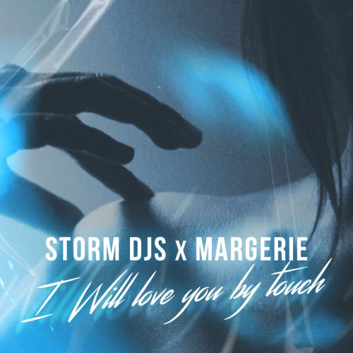 Storm Djs Feat. Margerie - I Will Love You By Touch постер