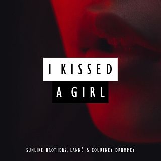 Sunlike Brothers Feat. Lanne & Courtney Drummey - I Kissed A Girl постер