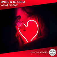 Oneil & Dj Quba - What Is Love постер