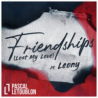 Pascal Letoublon Feat. Leony - Friendships (Lost My Love) постер