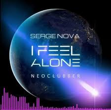 Serge Nova & Neoclubber - I Feel Alone постер
